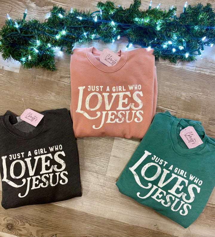JUST A GIRL WHO LOVES JESUS SWEATSHIRT